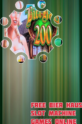 Bier haus slots free