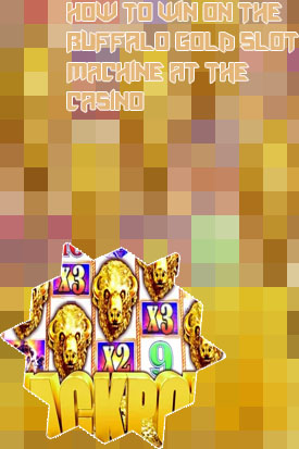 Buffalo gold slot videos